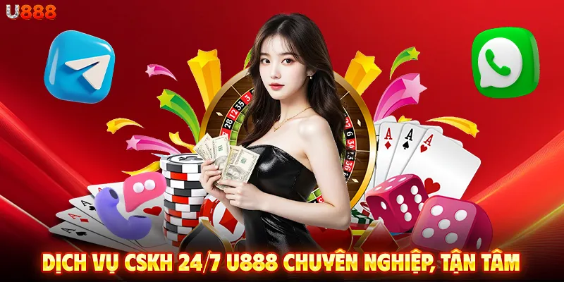 Dịch vụ CSKH 24/7 U888 chuyên nghiệp, tận tâm